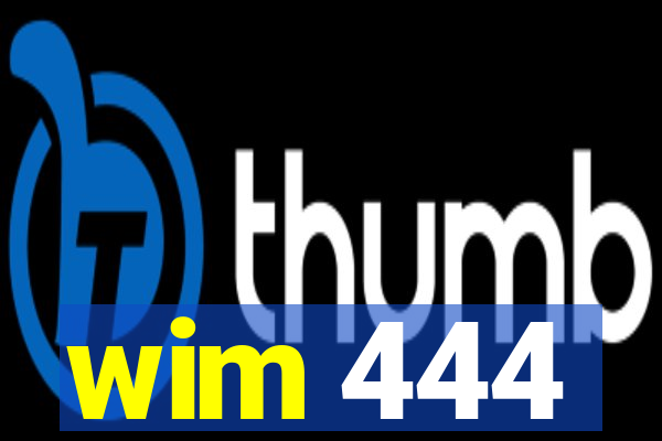 wim 444